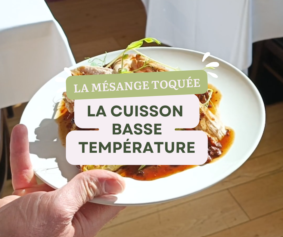 Notre spécialité : La cuisson basse température - Hôtel les Mésanges